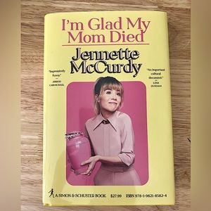 I’m Glad My Mom Died by Jennette McCurdy